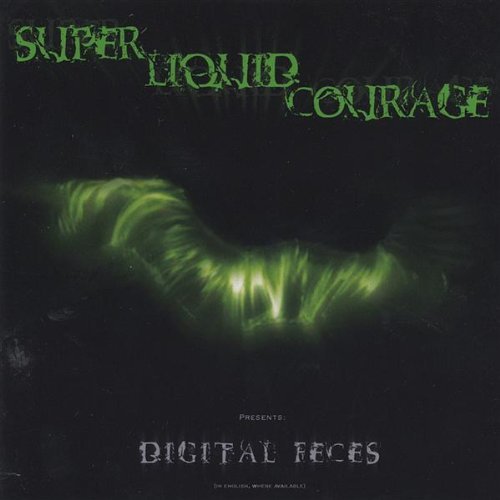 SUPER LIQUID COURAGE/DIGITAL FECES